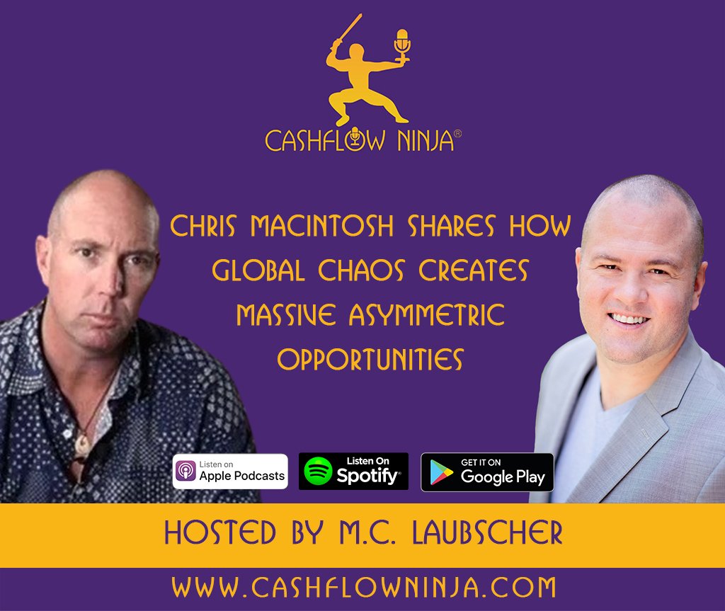 Chris MacIntosh Shares How Global Chaos Creates Massive Asymmetric Opportunities