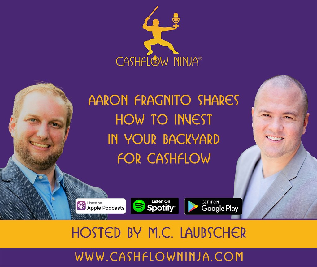 Aaron Fragnito Shares How To Invest In Your Backyard For Cashflow copy
